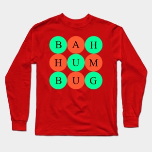 Bah Hum Bug Long Sleeve T-Shirt